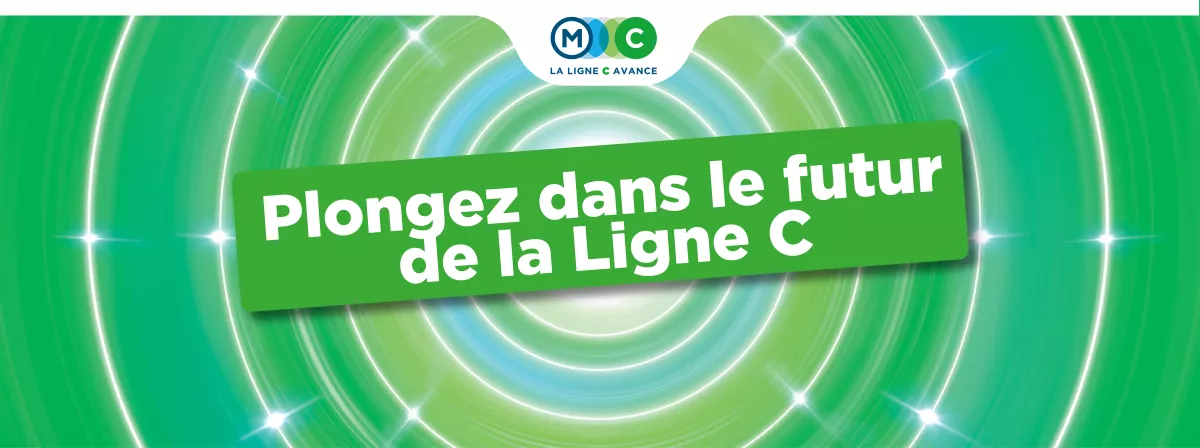 Plongez dans le futur de la Ligne C